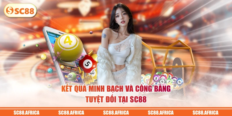 Kết quả minh bạch và công bằng tuyệt đối tại SC88