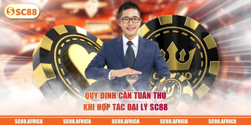 Quy định cần tuân thủ khi hợp tác đại lý SC88